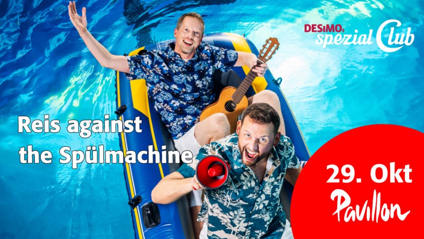 29.10.2026 um 20:00 live mit DESiMOs spezial Club im Apollo; REIS AGAINST THE SPÜÜLMACINE. Gute Laune pur! 29.10.2026 um 20:00 live mit DESiMOs spezial Club im Apollo; REIS AGAINST THE SPÜÜLMACINE. Gute Laune pur!