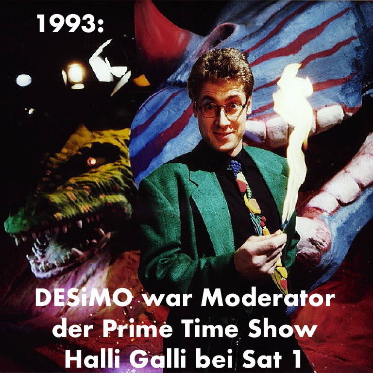 1993: Desimo war Moderator der PrimeTime Show Halli Galli_C_SAT.1