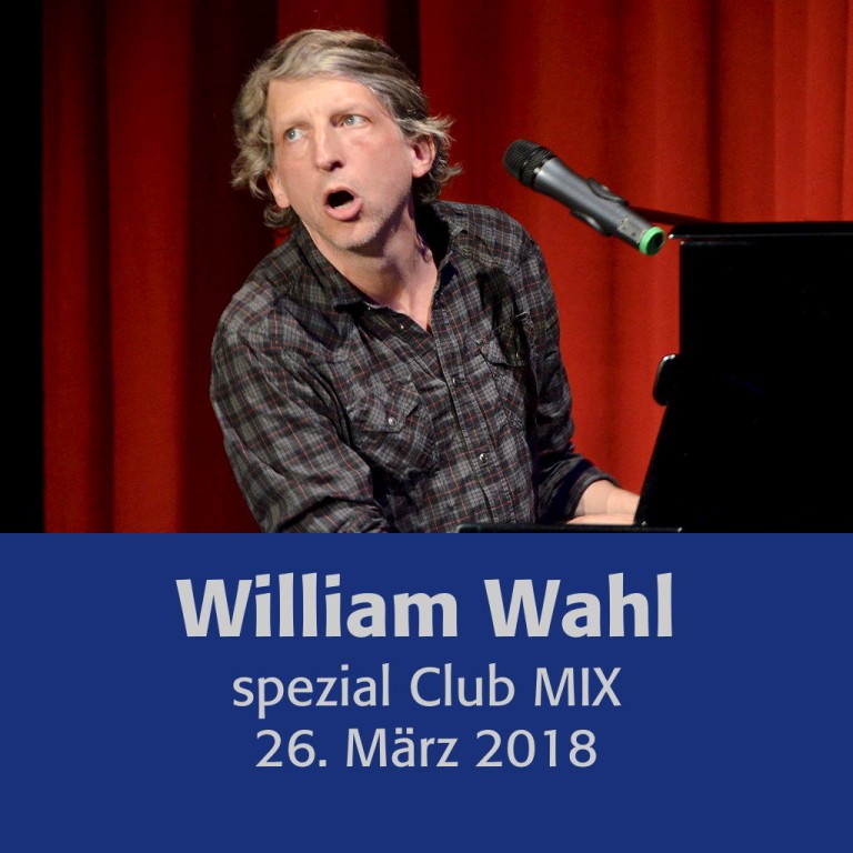 William Wahl im spezial Club MIX im März 2018 (Foto Mollzahn)